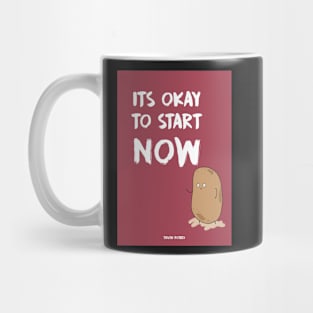 It's OKAY to start NOW - Truth Potato Notebook Mug